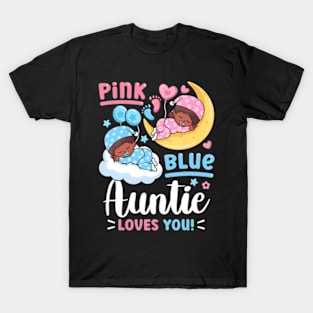 Gender Reveal Pink or Blue Auntie Loves you T-Shirt